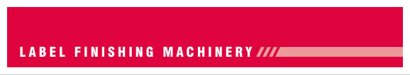 Label Finishing Machinery